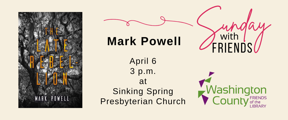 Sunday with Friends Mark Powell April 6 3 p.m. at Sinking Spring Presbyterian Church.