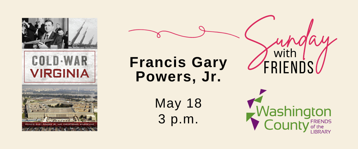 Image of book cover of "Cold War Virginia" Sunday with Friends Francis Gary Powers Jr. May 18 3 p.m.