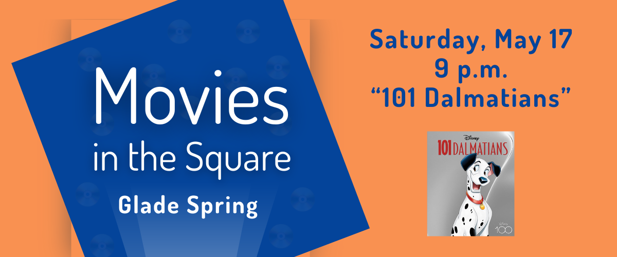 Movies in the Square Glade Spring Saturday, May 17 "101 Dalmatians"