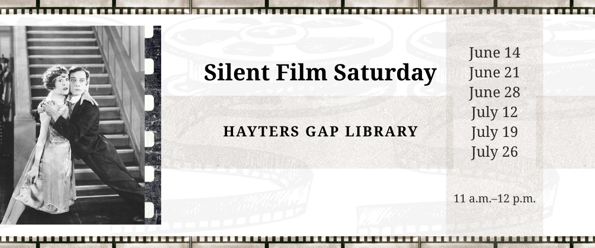 Buster Keaton and an unknown actress lean against each other looking alarmed. Silent Film Saturday Hayters Gap library June 14, June 21, June 28, July 12, July 19, July 26 11 a.m.-12 pm.