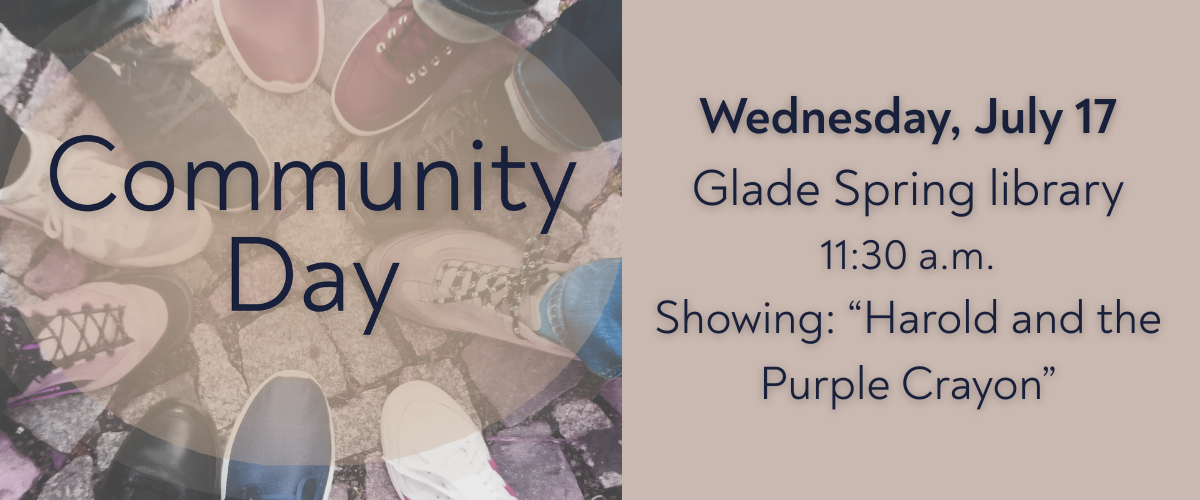 Community Day Glade Spring Library 11:30 a.m. Showing Harold and the Purple Crayon