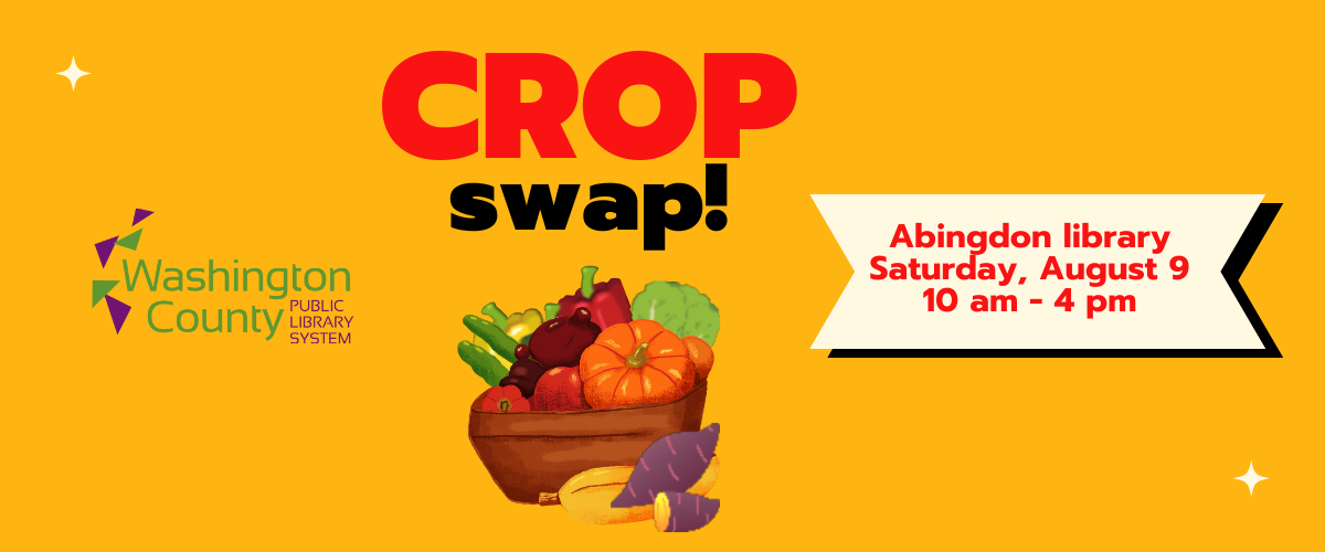 Join us for our annual Crop Swap at Abingdon library on Saturday, August 9