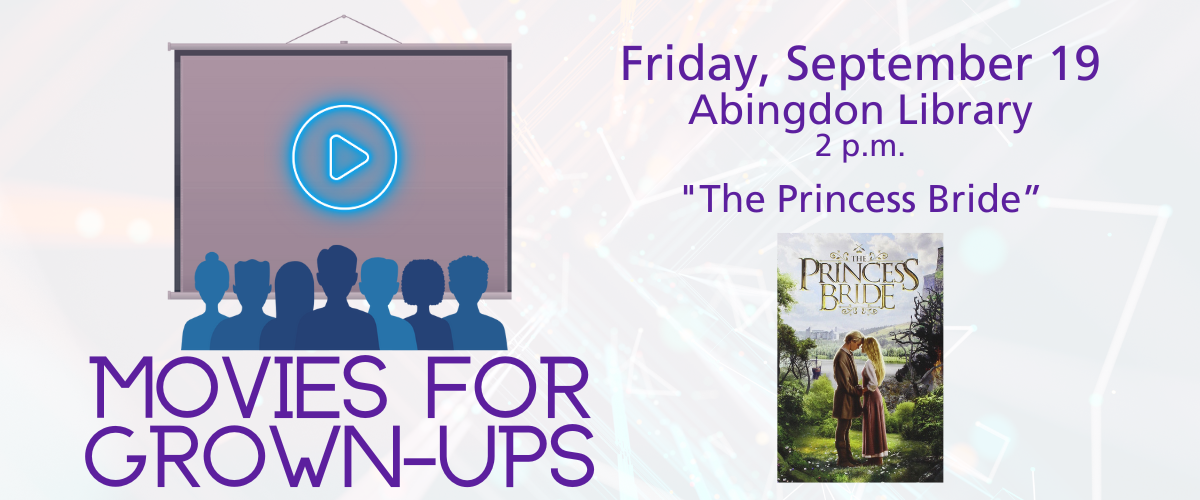 Movies for Grown-ups logo and image of DVD cover. Friday, September 19 Abingdon Library 2 p.m. 'The Princess Bride'
