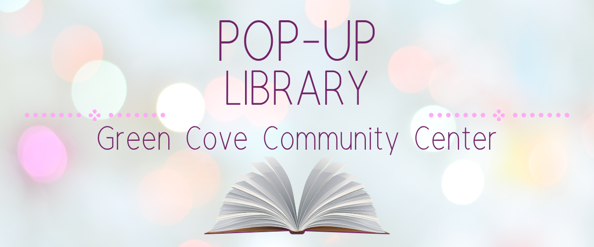 Pop-Up Library Green Cove Community Center