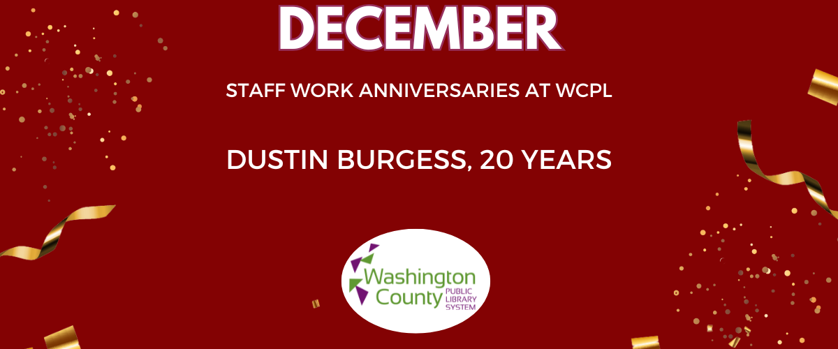 December Staff Work Anniversaries at WCPL Dustin Burgess, 20 years