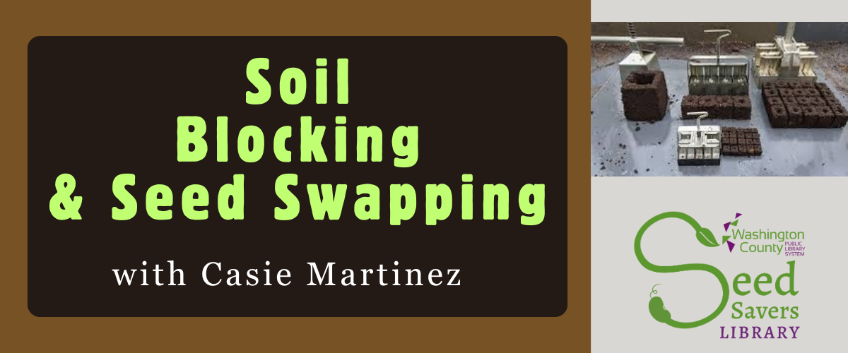 Soil Blocking and Seed Swapping with Casie Martinez
