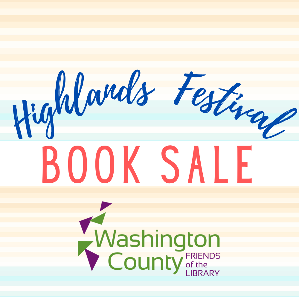 Highlands Festival Book Sale July 25-August 2 Washington County Friends of the Library